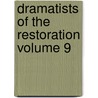 Dramatists of the Restoration Volume 9 door W.H. Logan