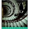 Dying For Mercy Cd: Dying For Mercy Cd by Mary Jane Clark