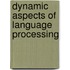 Dynamic Aspects of Language Processing