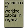 Dynamics Of Working Capital In Nigeria by Olayinka Akinlo