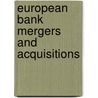 European Bank Mergers And Acquisitions door Hana Starova
