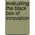Evaluating The Black Box Of Innovation