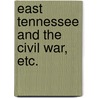 East Tennessee and the Civil War, etc. by Oliver Perry] [Temple