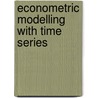 Econometric Modelling with Time Series door Stan Hurn