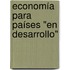 Economía para países "en desarrollo"
