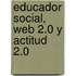 Educador Social, Web 2.0 y Actitud 2.0