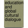 Education and Global Cultural Dialogue by Karen Mundy