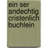 Ein ser andechtig cristenlich buchlein