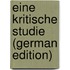 Eine Kritische Studie (German Edition)