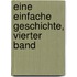 Eine einfache Geschichte, Vierter Band