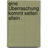 Eine Überraschung kommt selten allein door Debby Holt