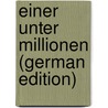 Einer Unter Millionen (German Edition) door Hebbel Friedrich