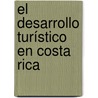 El desarrollo turístico en Costa Rica door Evelyn Patricia Gutiérrez Soto