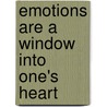 Emotions are a Window into One's Heart by Amy G. Halberstadt