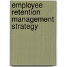 Employee Retention Management Strategy door Birhanu Gebresilassie Girma