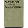 Enabling High Data Rate Communication: door Sajid Bashir