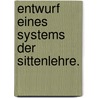 Entwurf eines Systems der Sittenlehre. door Schleiermacher Friedrich