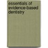 Essentials of Evidence-Based Dentistry