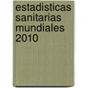Estadisticas Sanitarias Mundiales 2010 by World Health Organisation