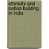 Ethnicity and Nation-Building in India