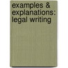 Examples & Explanations: Legal Writing door Peter M. Neumann