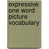 Expressive One Word Picture Vocabulary door Rick Brownell