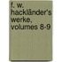 F. W. Hackländer's Werke, Volumes 8-9