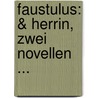 Faustulus: & Herrin, Zwei Novellen ... by Friedrich Spielhagen