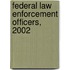 Federal Law Enforcement Officers, 2002