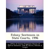 Felony Sentences in State Courts, 1996 by Patrick A. Langan