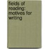 Fields of Reading: Motives for Writing