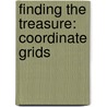 Finding the Treasure: Coordinate Grids by Renata Brunner-Jass
