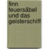 Finn Feuersäbel und das Geisterschiff
