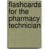 Flashcards For The Pharmacy Technician