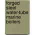 Forged Steel Water-Tube Marine Boilers