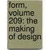 Form, Volume 209: The Making of Design