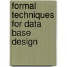 Formal Techniques for Data Base Design door Erich J. Neuhold