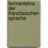 Formenlehre der französischen Sprache door Körting