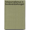 Fotojournalismus in Boulevardzeitungen by Alexander Schmalz