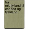 Fra Midtjylland til Canada og Tyskland by Franch Rasmussen