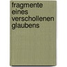 Fragmente eines verschollenen Glaubens by George Robert Stowe Mead