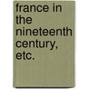 France in the Nineteenth Century, Etc. by Mary Elizabeth Wormeley