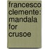 Francesco Clemente: Mandala for Crusoe