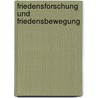 Friedensforschung und Friedensbewegung by Anonym