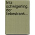 Fritz Schwigerling. Der Liebestrank...