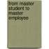 From Master Student to Master Employee