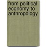 From Political Economy To Anthropology door Colin A.M. Duncan