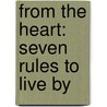 From The Heart: Seven Rules To Live By door Robin Roberts