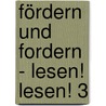 Fördern und Fordern - Lesen! Lesen! 3 by Angelika Rehm