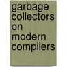 Garbage collectors on Modern Compilers door Shubhnandan S. Jamwal